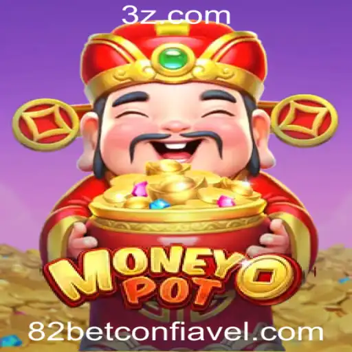 MoneyPot: Explorando o Jogo e Sua Confiança com 82bet